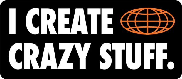 Adesivo: I create crazy stuff.